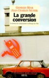 Jean-Charles Szurek et Georges Mink - La Grande Conversion. Le Destin Des Communistes En Europe De L'Est.