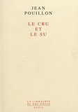 Jean Pouillon - Le cru et le su.