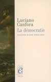 Luciano Canfora - La démocratie - Histoire d'une idéologie.