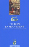 Klaus-J Bade - L'Europe En Mouvement. La Migration De La Fin Du Xviiie Siecle A Nos Jours.