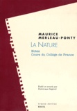 Maurice Merleau-Ponty - LA NATURE. - Cours du Collège de France, notes.