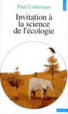 Paul Colinvaux - Invitation à la science de l'écologie.