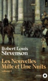 Robert Louis Stevenson - Les Nouvelles Mille Et Une Nuits. Tome 1.