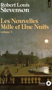 Robert Louis Stevenson - Les Nouvelles Mille Et Une Nuits. Tome 3.