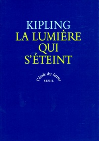 Rudyard Kipling - La lumière qui s'éteint - Texte intégral.