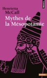 Henrietta McCall - Mythes de la Mésopotamie.