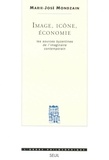 Marie-José Mondzain - Image, icône, économie - Les sources byzantines de l'imaginaire contemporain.