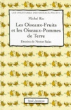 Rodrigo Salas et Michel Rio - Les Aventures Des Oiseaux-Fruits. Tome 1, Les Oiseaux-Fruits Et Les Oiseaux-Pomme De Terre.
