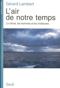 Gérard Lambert - L'air de notre temps - Le climat, les hommes et les molécules.