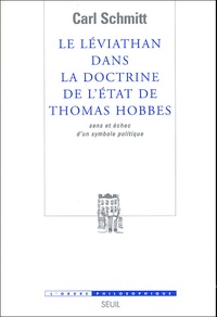 Carl Schmitt - Le Léviathan dans la doctrine de l'Etat de Thomas Hobbes. - Sens et échec d'un symbole politique.