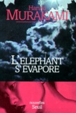 Haruki Murakami - L'éléphant s'évapore.