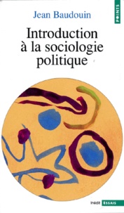 Jean Baudouin - Introduction à la sociologie politique.