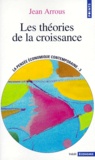 Jean Arrous - La Pensee Economique Contemporaine. Tome 3, Les Theories De La Croissance.