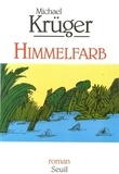 Michael Krüger - Himmelfarb.