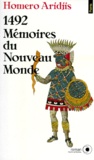 Homero Aridjis - 1492 - Mémoires du Nouveau monde, roman.