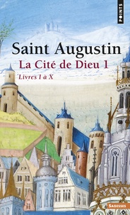  Saint Augustin - La Cite De Dieu. Volume 1, Livres I A X.