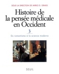 Mirko Drazen Grmek - Histoire De La Pensee Medicale En Occident. Volume 3, Du Romantisme A La Science Moderne.