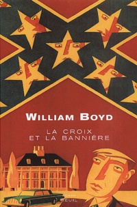 William Boyd - La Croix Et La Banniere.