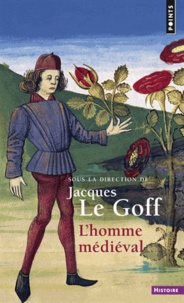 Jacques Le Goff - L'homme médiéval.