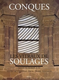 Pierre Soulages et Christian Heck - Conques, les vitraux de Soulages.
