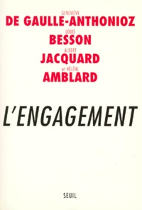 Geneviève de Gaulle Anthonioz et Albert Jacquard - L'Engagement. Droit Au Logement, Ou Droit A La Vie ?.