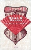 Hella-S Haasse - La Recalcitrante.