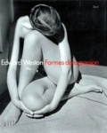 Gilles Mora - Edward Weston. Formes De La Passion.