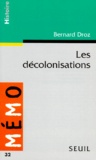 Bernard Droz - Les décolonisations.