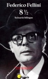 Federico Fellini - 8 1/2 - Scénario bilingue.