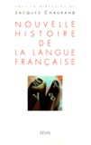 Jacques Chaurand (dir.) - Nouvelle histoire de la langue française.
