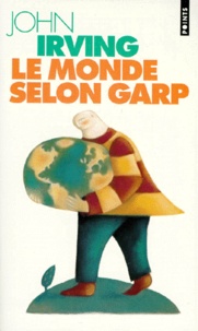 John Irving - Le monde selon Garp.