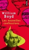 William Boyd - Les nouvelles confessions.