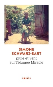 Simone Schwarz-Bart - Pluie et vent sur Télumée Miracle.