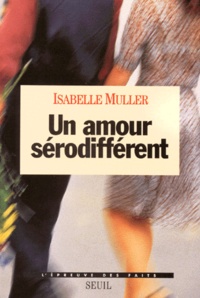 Isabelle Muller - Un amour sérodifférent.