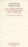 Antonio Tabucchi - La nostalgie, l'automobile et l'infini - Lectures de Pessoa.