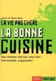 Claire Riou et Anne Riou - La bonne cuisine - La vie pas chère.