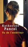 Katherine Pancol - Vu De L'Exterieur.
