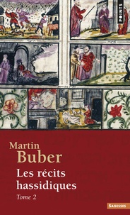 Martin Buber - Les récits hassidiques - Tome 2.