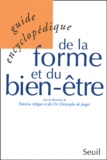 Patricia Attigui - Guide Encyclopedique De La Forme Et Du Bien-Etre.