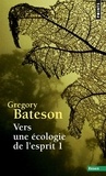 Gregory Bateson - Vers une écologie de l'esprit - Tome 1.