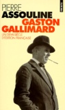 Pierre Assouline - Gaston Gallimard. Un Demi-Siecle D'Edition Francaise.
