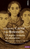 Aline Rousselle et Jean-Michel Carrie - Nouvelle histoire de l'Antiquité - Tome 10, L'Empire romain en mutation des Sévères à Constantin 192-337.