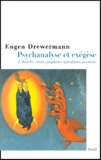 Eugen Drewermann - Psychanalyse Et Exegese. Tome 2, La Verite Des Oeuvres Et Des Paroles, Miracles, Visions, Propheties, Apocalypses, Recits Historiques, Paraboles.