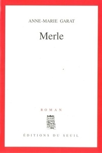 Anne-Marie Garat - Merle.