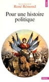 René Rémond - Pour une histoire politique.