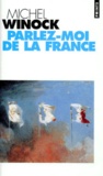 Michel Winock - Parlez-moi de la France.