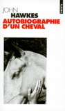 John Hawkes - Autobiographie D'Un Cheval.