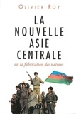 Olivier Roy - La nouvelle Asie centrale ou La fabrication des nations.