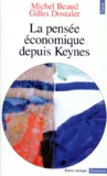Gilles Dostaler et Michel Beaud - La pensée économique depuis Keynes.