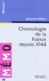 Jacques Dalloz - Chronologie de la France depuis 1944.